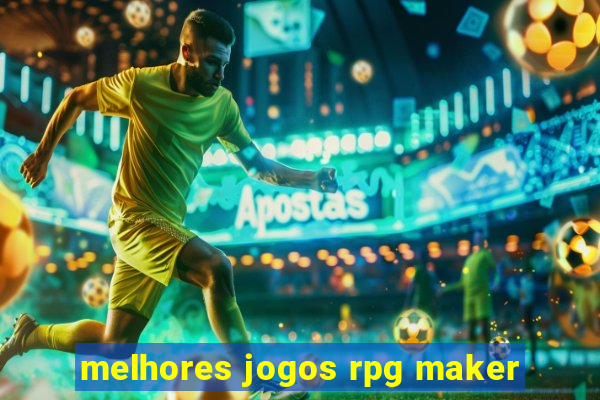 melhores jogos rpg maker